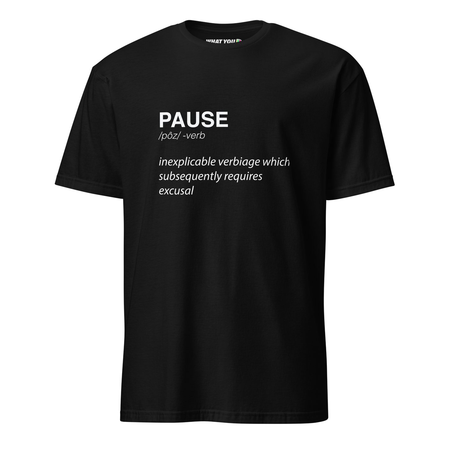 What You Thought ? - Definition Of Pause  T-Shirt