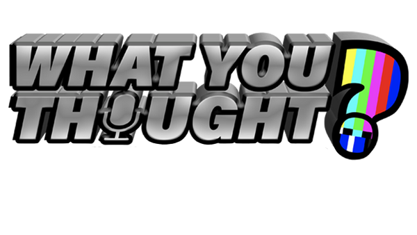 What You Thought Podcast