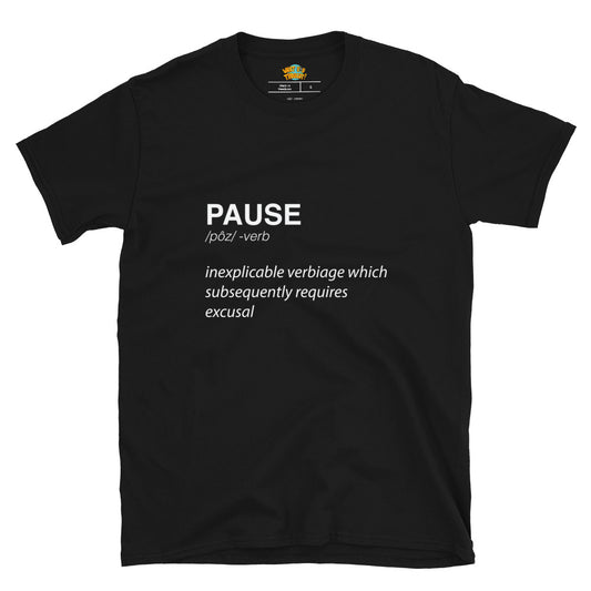 What You Thought ? - Definition Of Pause  T-Shirt