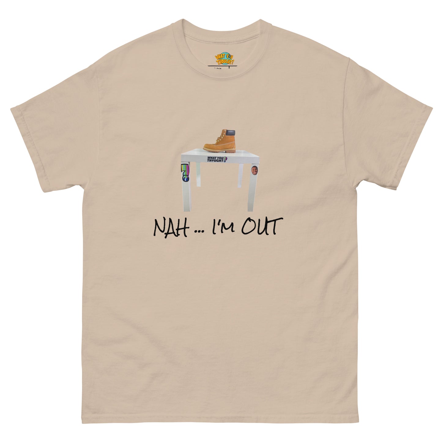 Nah... I’m Out T Shirt